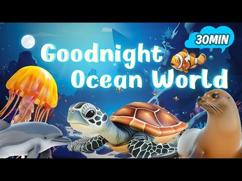 Goodnight, Marine animals🌊🐳 | Soothing bedtime stories and relaxing melodies for babies and toddlers